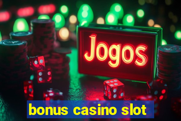 bonus casino slot