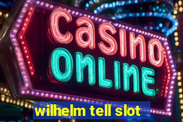 wilhelm tell slot