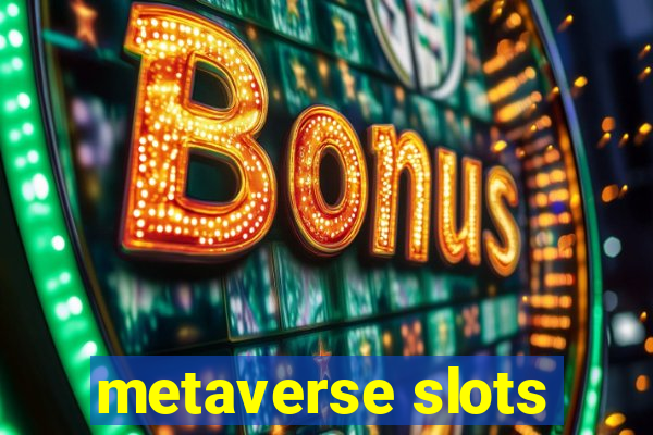 metaverse slots