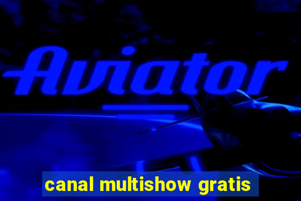 canal multishow gratis