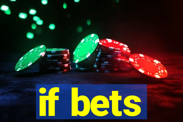 if bets