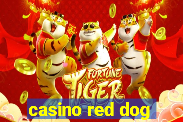 casino red dog