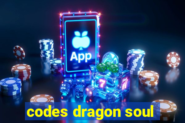 codes dragon soul