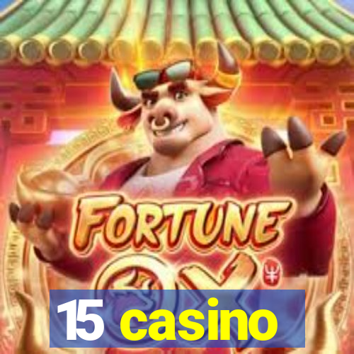 15 casino