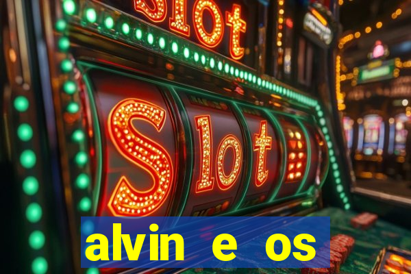 alvin e os esquilos rede canais