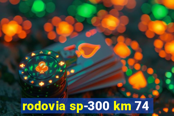 rodovia sp-300 km 74