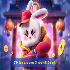 79 bet.com 茅 confi谩vel