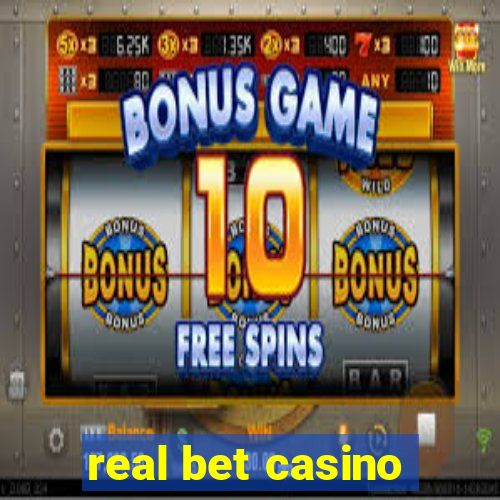 real bet casino