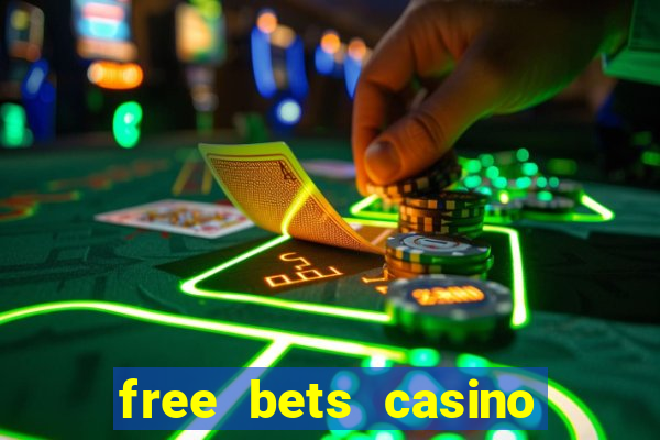 free bets casino no deposit