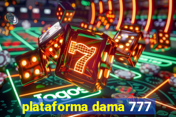 plataforma dama 777