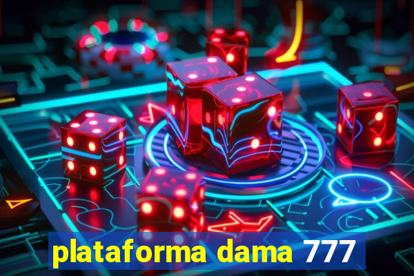 plataforma dama 777