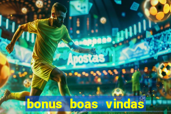 bonus boas vindas estrela bet