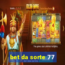 bet da sorte 77