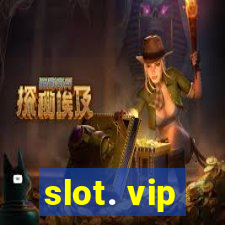 slot. vip