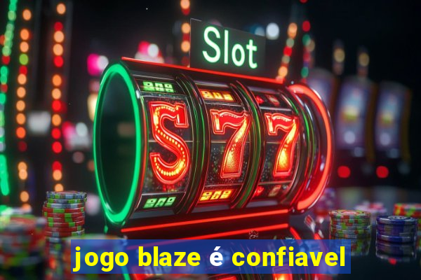 jogo blaze é confiavel