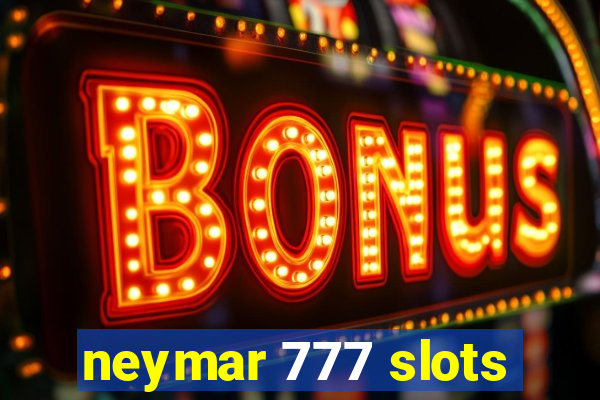 neymar 777 slots