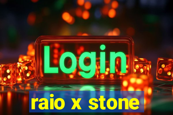 raio x stone