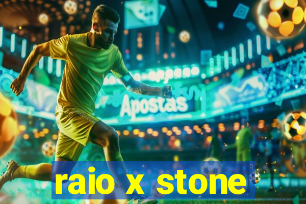 raio x stone