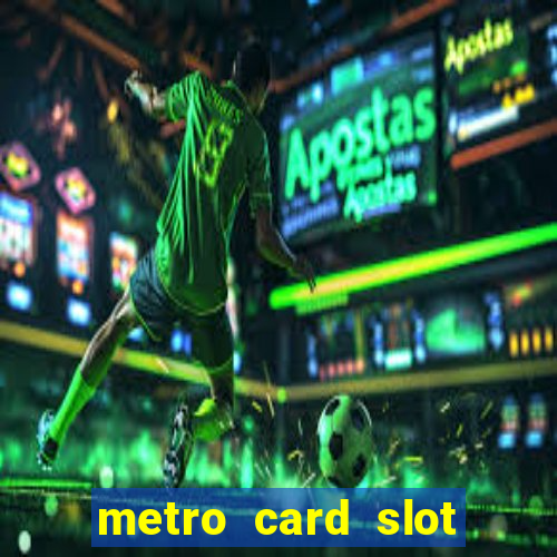 metro card slot 777 club game