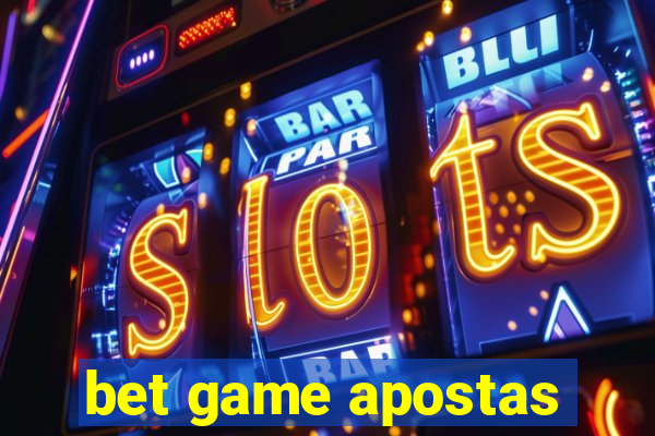 bet game apostas