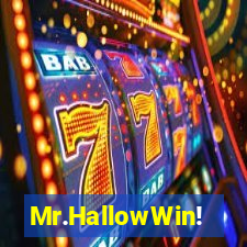 Mr.HallowWin!