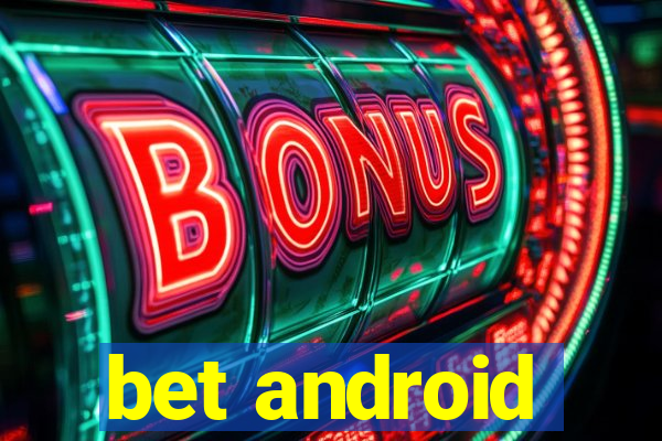 bet android