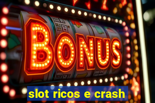 slot ricos e crash