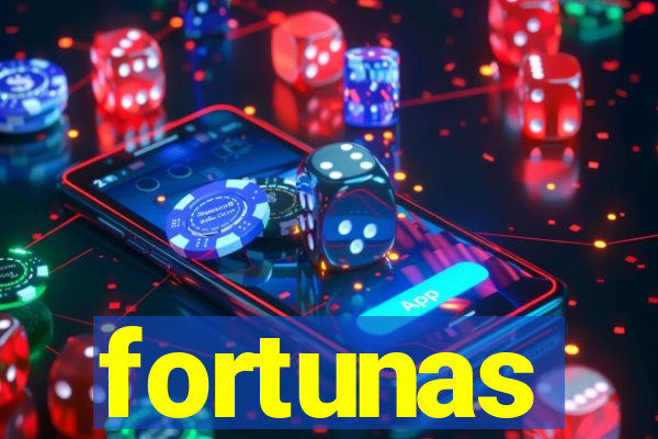 fortunas