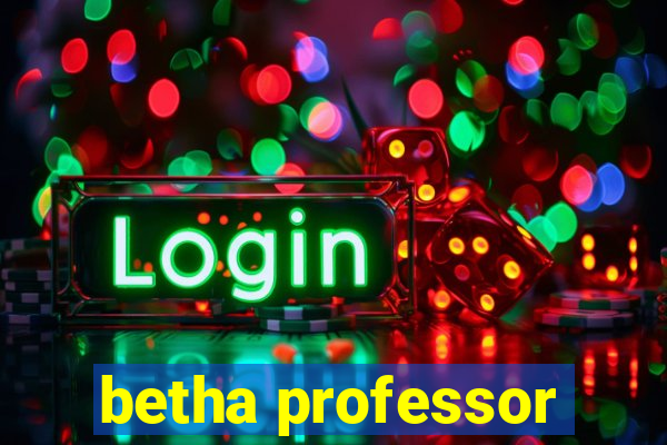 betha professor