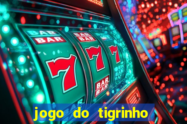 jogo do tigrinho com 1 real