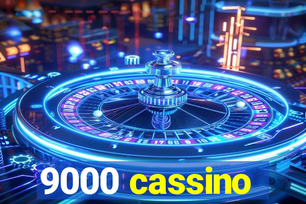 9000 cassino