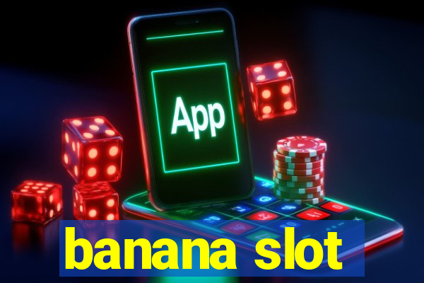 banana slot