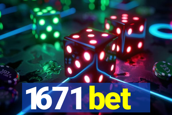 1671 bet