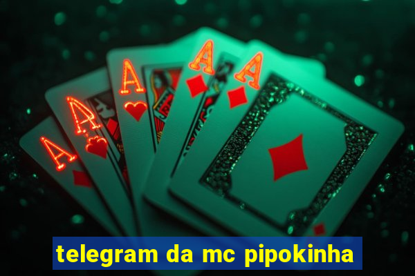 telegram da mc pipokinha