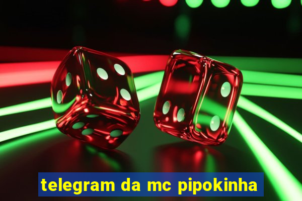 telegram da mc pipokinha