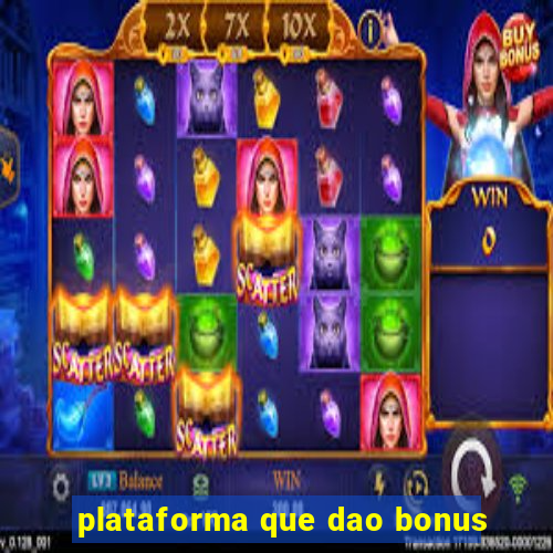 plataforma que dao bonus