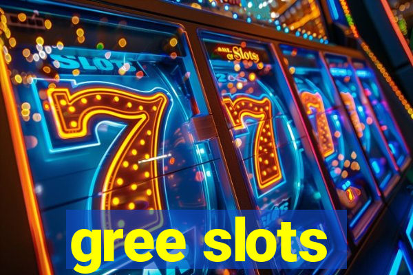 gree slots