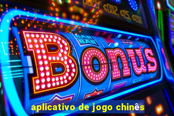 aplicativo de jogo chinês