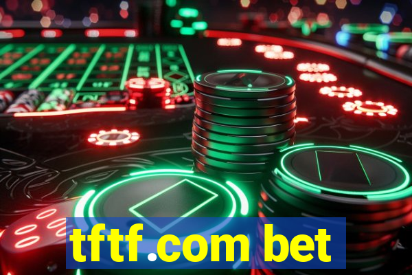 tftf.com bet