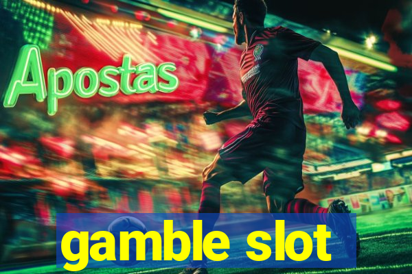 gamble slot