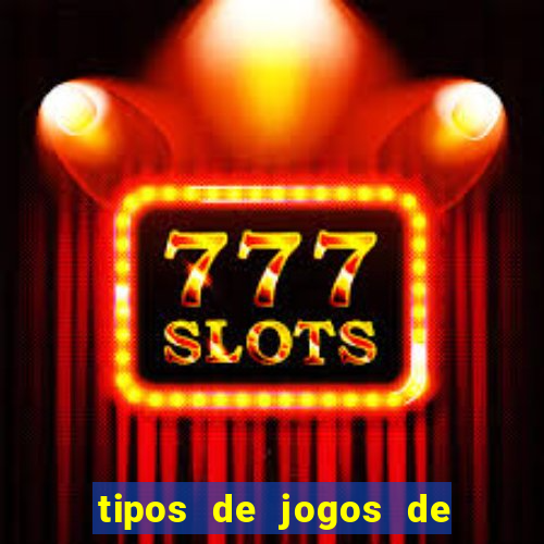 tipos de jogos de azar online