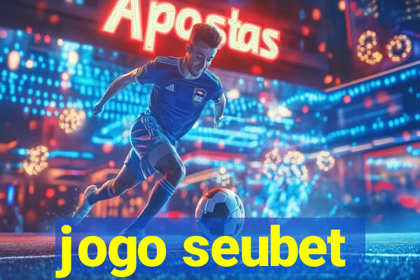 jogo seubet