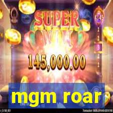 mgm roar