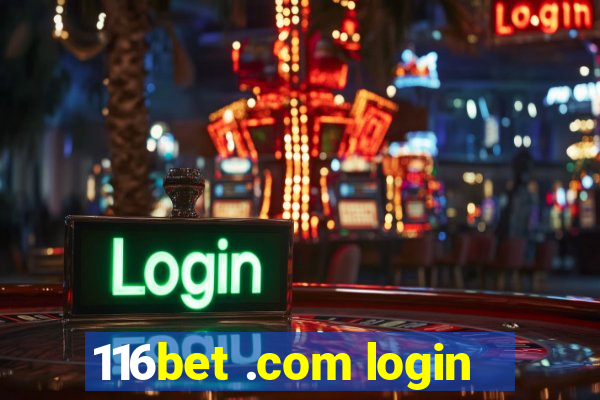 116bet .com login