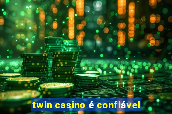 twin casino é confiável