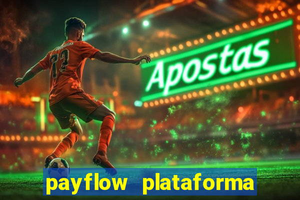 payflow plataforma de jogos