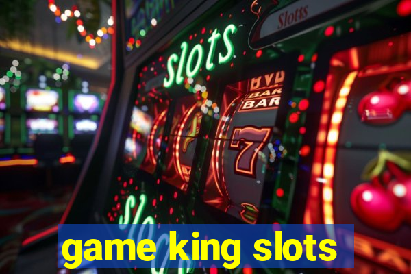 game king slots