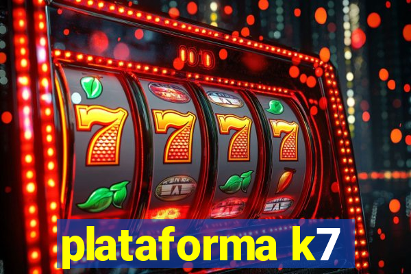 plataforma k7