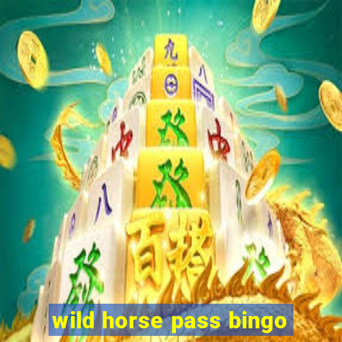 wild horse pass bingo