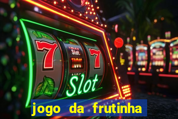 jogo da frutinha aposta 1 real